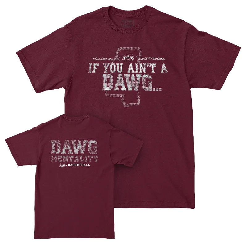 Men's basketball T-shirts court-ready -EXCLUSIVE RELEASE: The Dawg Mentality Collection Maroon Tee